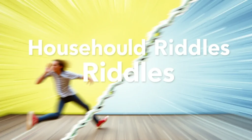 Household Riddles (5)