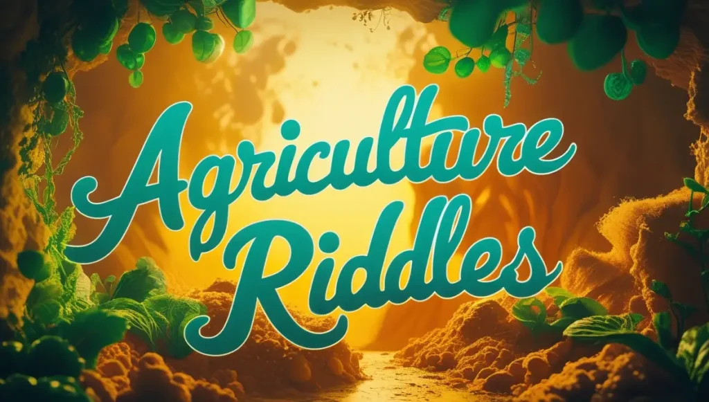 Agriculture Riddles (1)