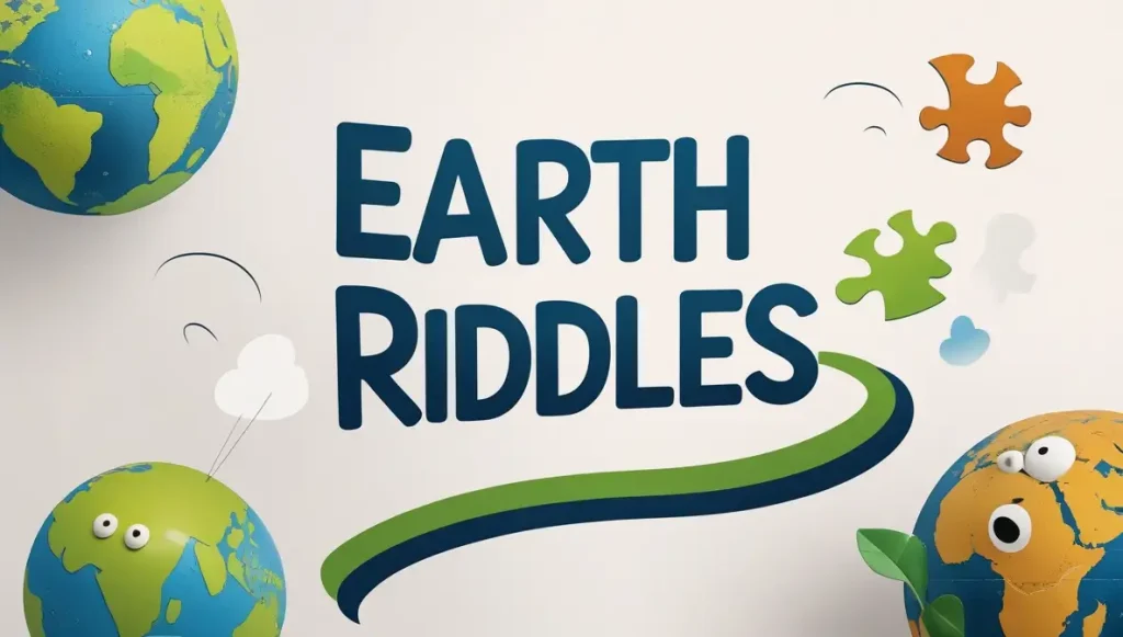 Earth Riddles (7)